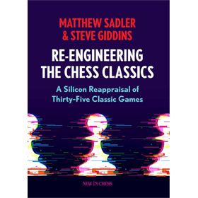 Re-Engineering the Chess Classics